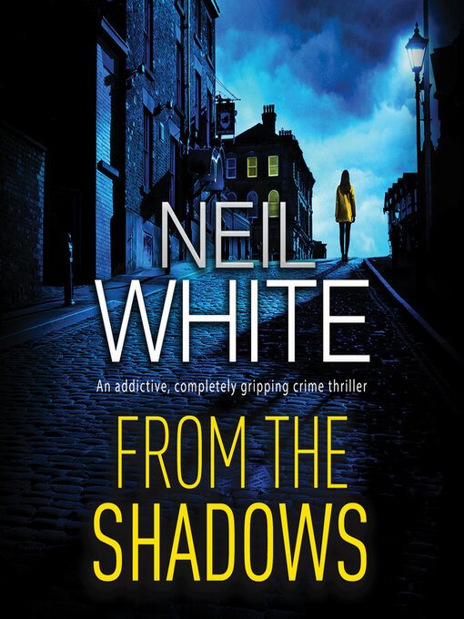 Title details for From the Shadows by Neil White - Available